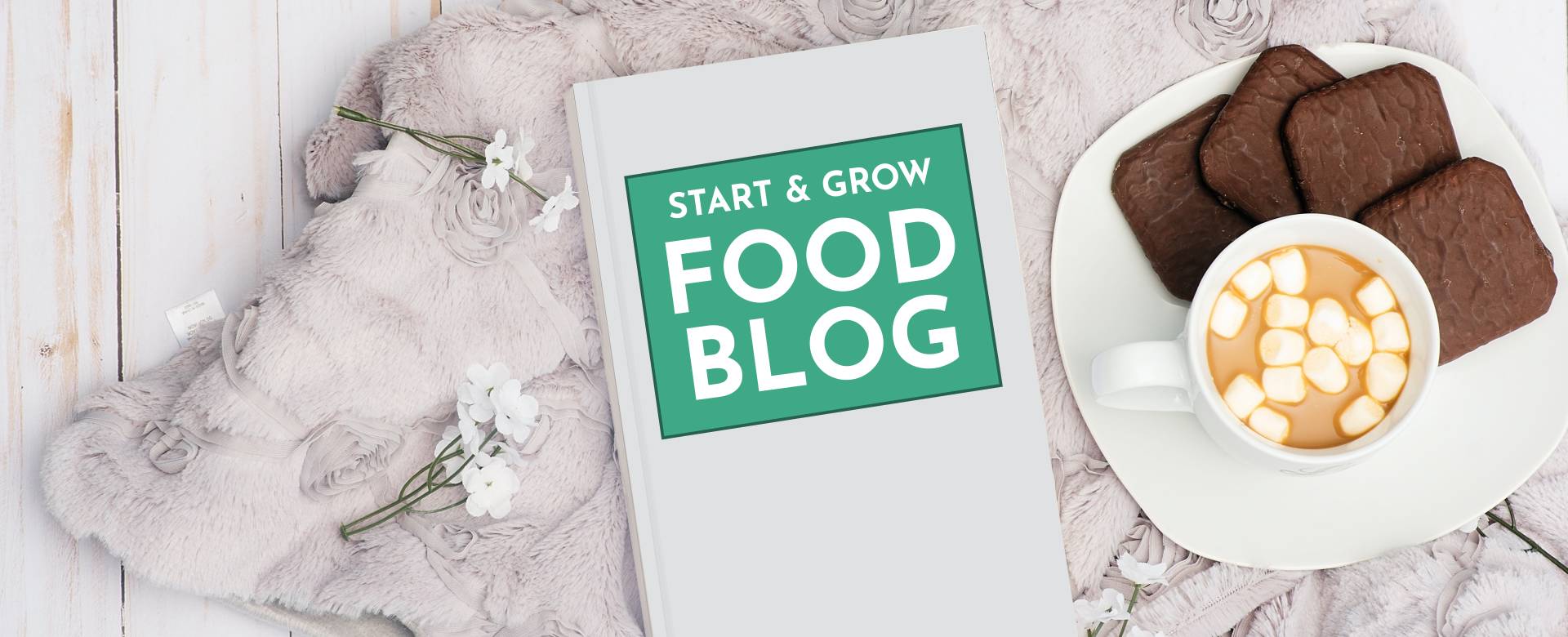 Start & Grow Your Food Blog